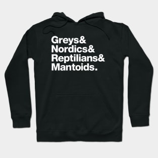 Greys & Nordics & Reptilians & Mantids Hoodie